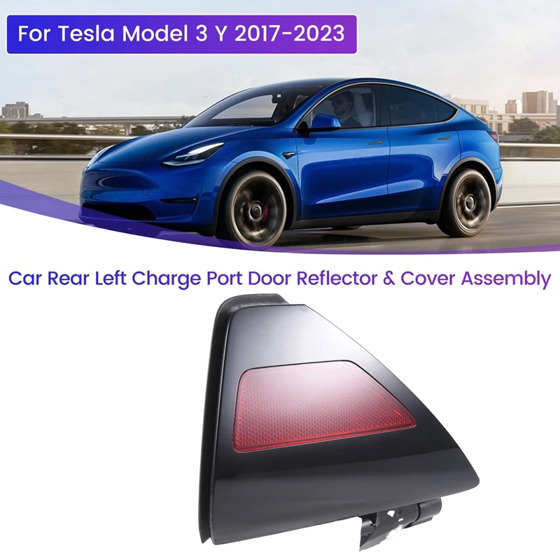 

For Tesla Model 3 Y 2017-2023 Spare Parts Accessories Car Rear Left Charge Port Door Reflector & Cover Assembly 1525134-00-C