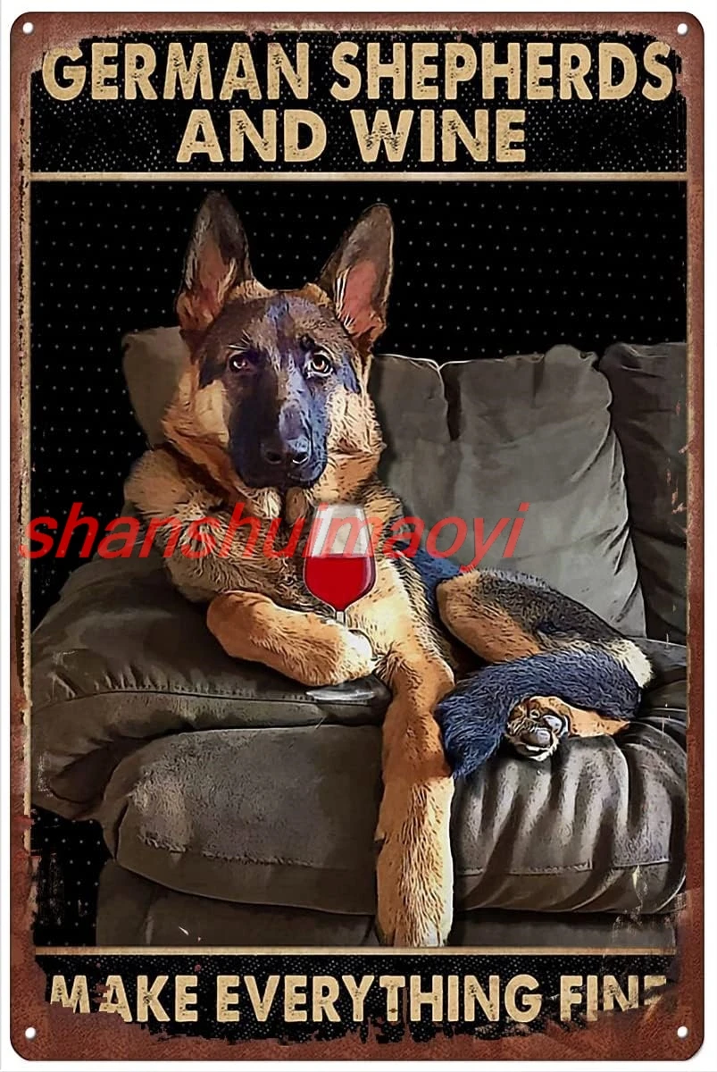 shan rman Shepherd and Wine Make Everything Fine Sign Metal Wall Plaque Sign Vintage Poster Metal Tin Sign Outdoor Indoor 1pc