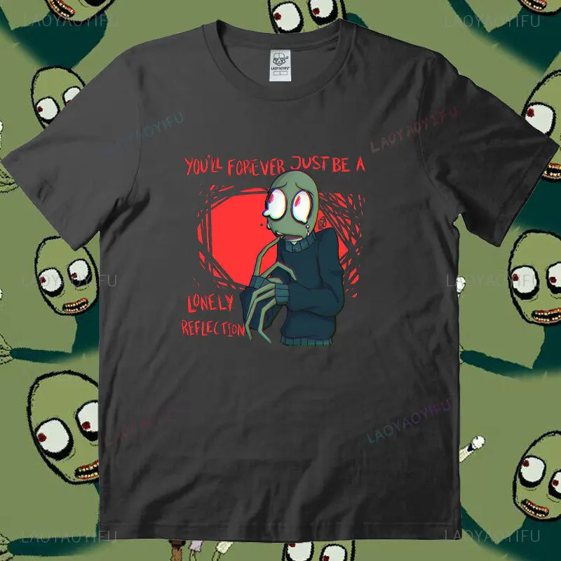 Salad Fingers You'll Forever Just Be A Lonely Reflection Cotton T Shirt Breathable Print Men Summer Short Sleeve Tees Camisetas