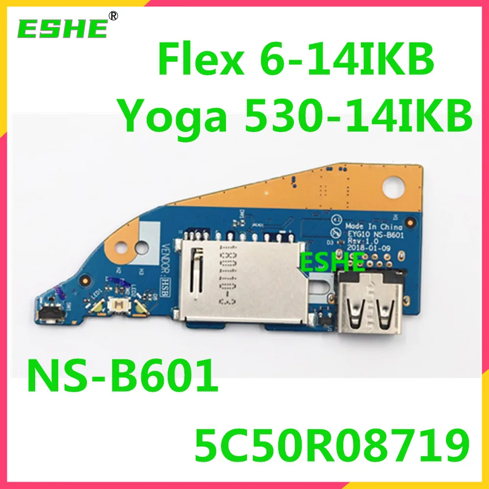 EYG10 NS-B601 For Lenovo Yoga 530-14IKB Flex 6-14IKB Laptop Power Button USB Board 5C50R08719 NBX0001LW00