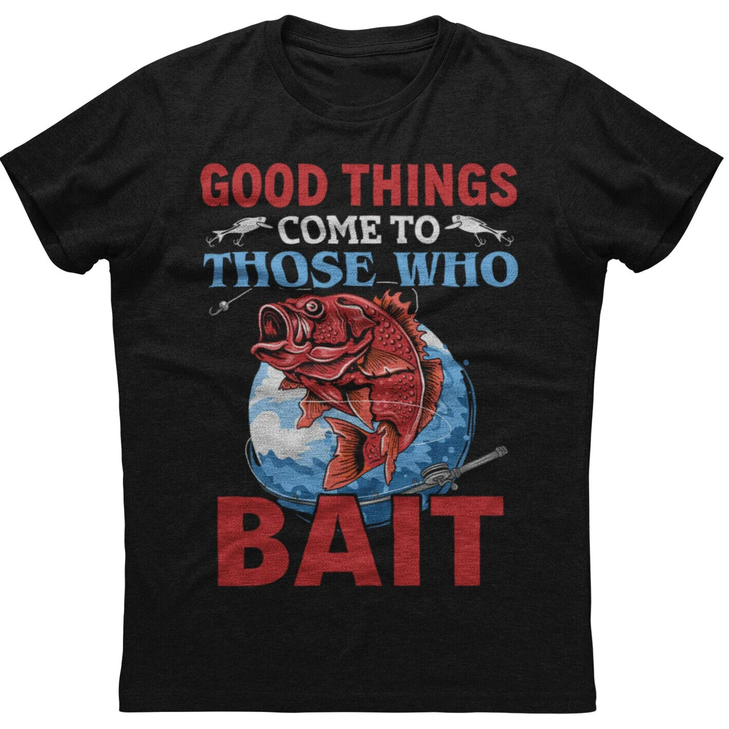 Good Things Come To Those Who Bait Funny Fishing Lovers T-Shirt 100% Cotton O-Neck Short Sleeve Casual Mens T-shirt Size S-3XL