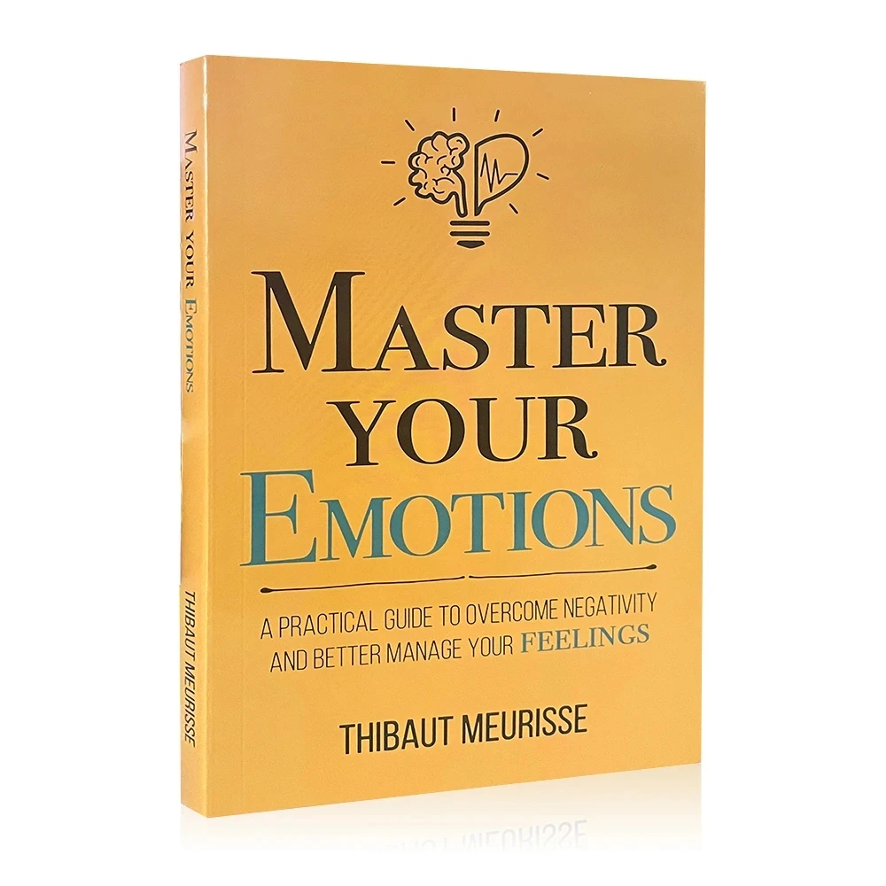 Master Your Emotions English Original Novel A Practical Guide to Overcome Negativity And Better Manage Your Feelings Book