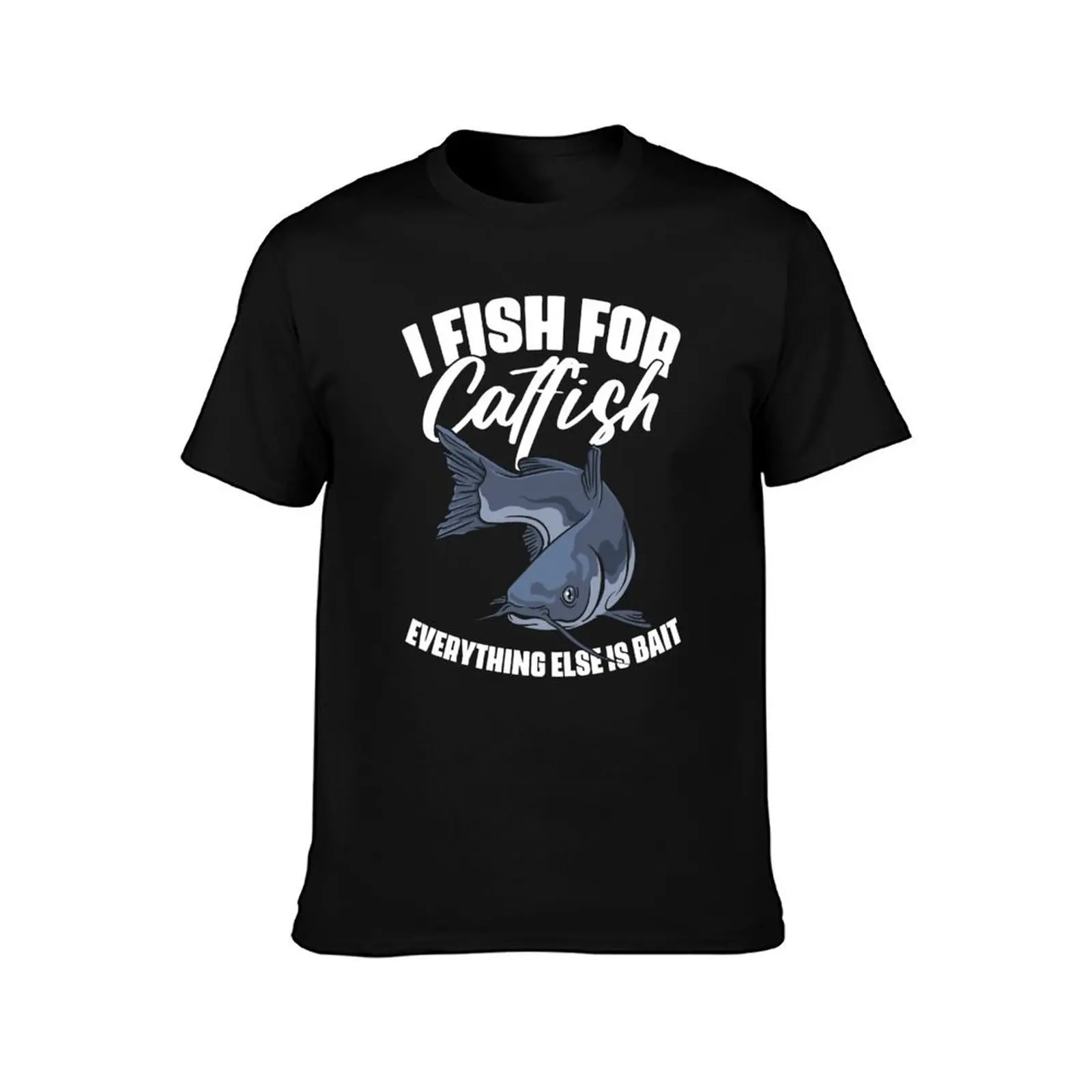 I Fish For Catfish Everything Else Is Bait Funny Catfisher T-Shirt Plus Size Loose Short Sleeve Top T-Shirt