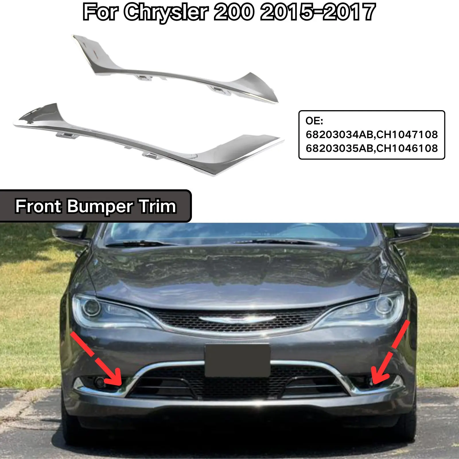 

For Chrysler 200 2015-2017 A Pair Front Bumper Trim Body Kit Car Accessories R-68203034AB CH1047108 L-68203035AB CH1046108