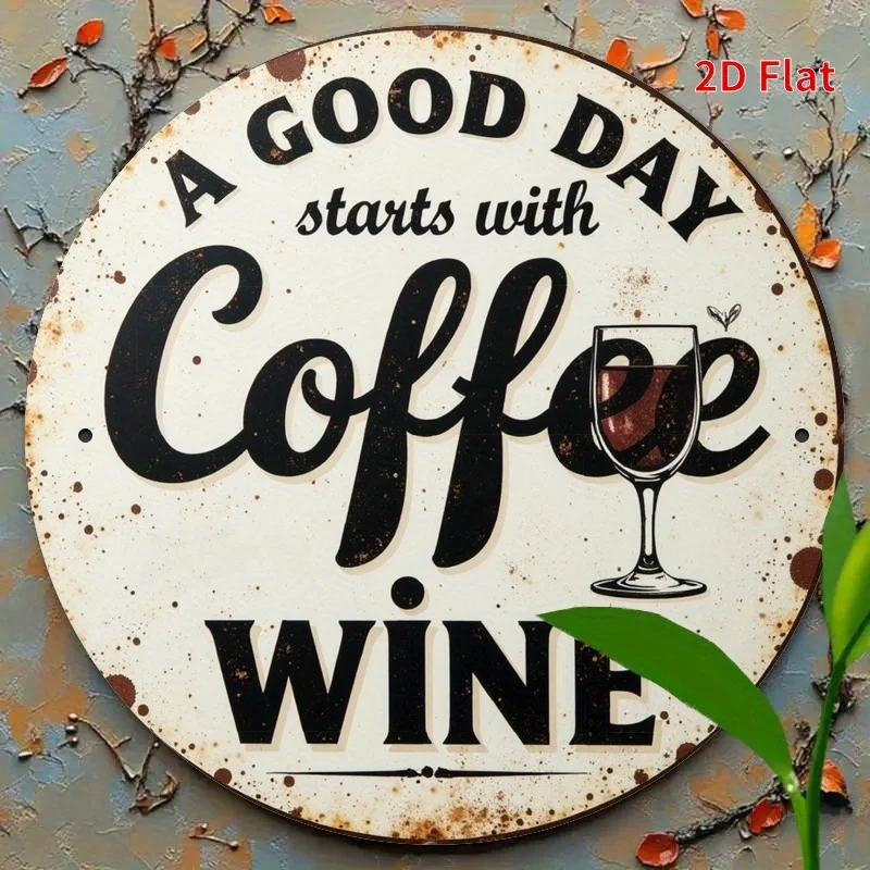 [مسطح [مسطح] قطعة واحدة من لافتة معدنية عتيقة للقهوة والنبيذ - ديكور حائط دائري مقاس 7.8 بوصة مع "يبدأ يوم جيد مع القهوة، ينتهي مع النبيذ" ديسي