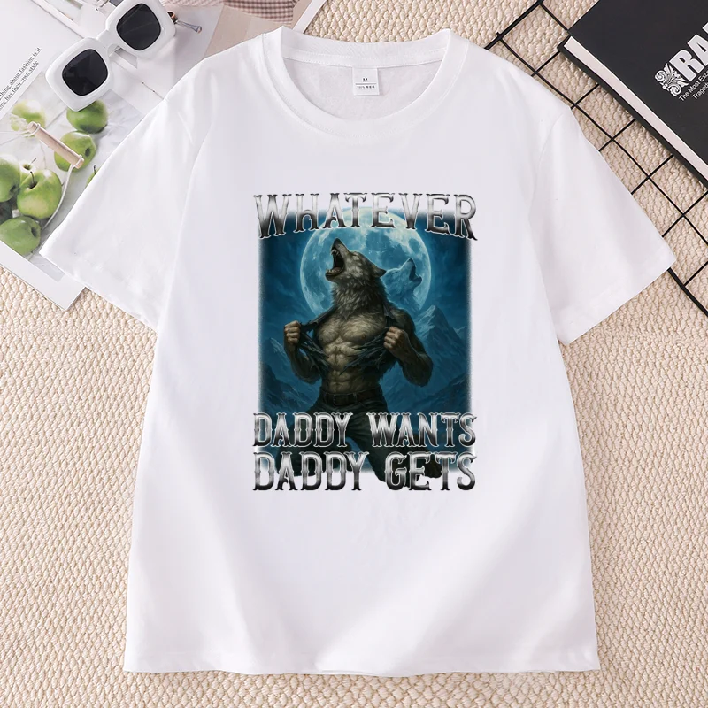 Funny Whatever Daddy Wants Daddy Gets Graphic T Shirts Men Women Printed T-shirt Casual Cotton Short-sleeve Tshirts Clothes