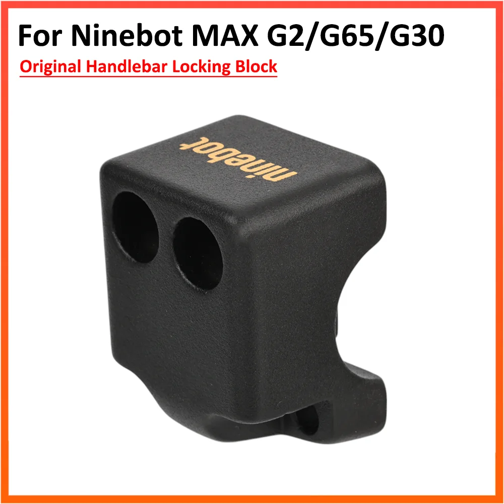 Original Handlebar Locking Block For Ninebot MAX G2 G65 G30 Electric Scooter Dashboard Base Forehead Lock Replacement Parts