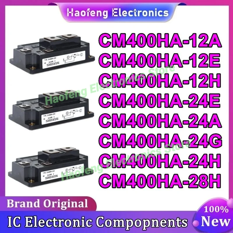 

CM400HA-12A CM400HA-12E CM400HA-12H CM400HA-24E CM400HA-24A CM400HA-24G CM400HA-24H CM400HA-28H NEW AND ORIGINAL IGBT MODULE