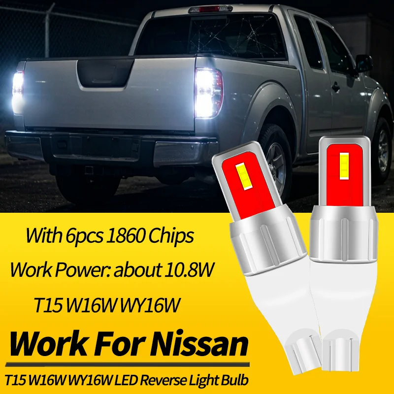 2PCS T15 W16W LED Reverse Light Bulbs Canbus For Nissan Altima Maxima 00-18 Frontier 05-19 Titan 04-19 GT-R 09-19 Quest 04-17