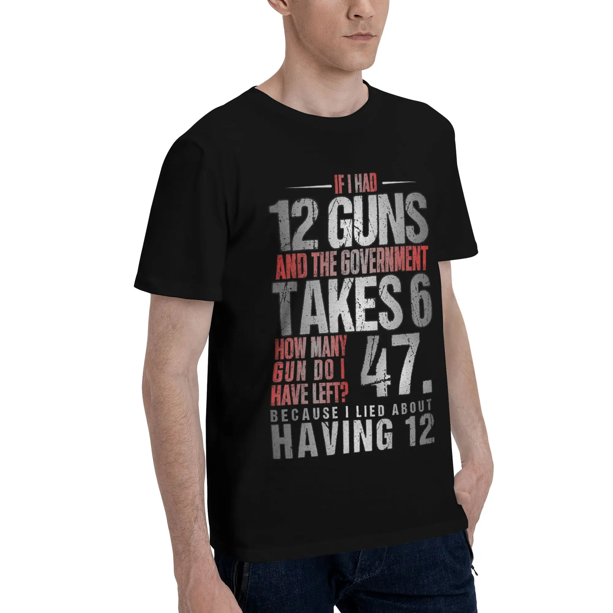 Men Women Funny Saying “If I Had 12 Guns” T Shirt Cotton Graphic Printed Tee Shirts  Clothing Outfits