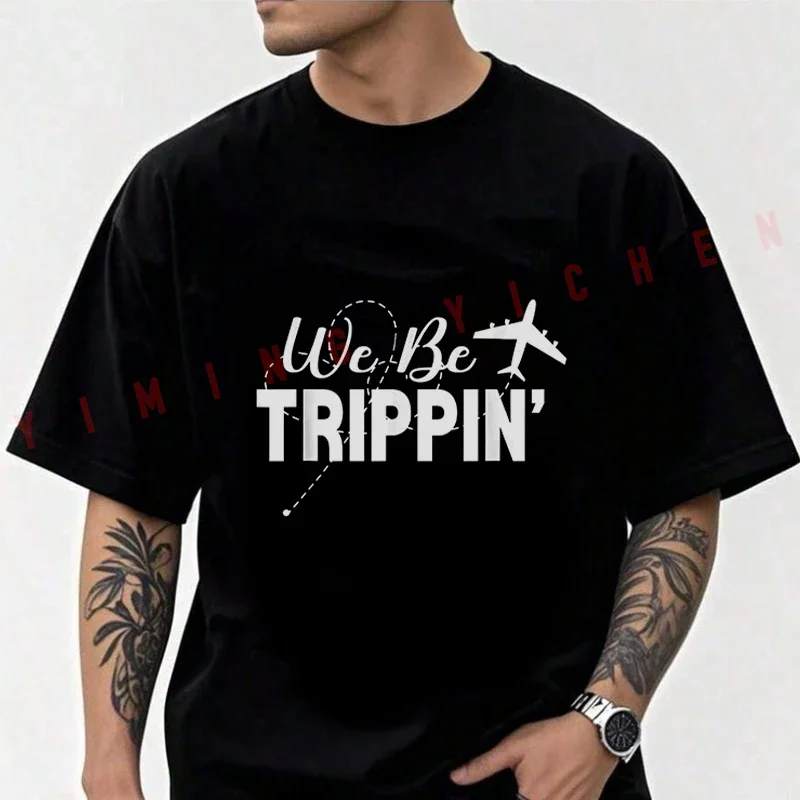 

We Be Trippin Funny Travel Vacation Trip Flying Motorcycle Men's Fashion T-shirt Moto Cotton Casual Summer Short Sleeve Tops