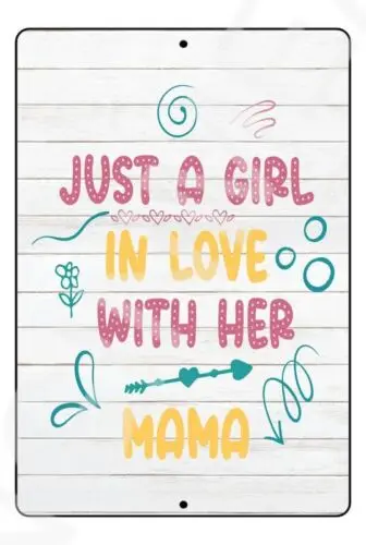 Just A Girl In Love With her Mama Baby's Room Sign Weatherproof Aluminum 8