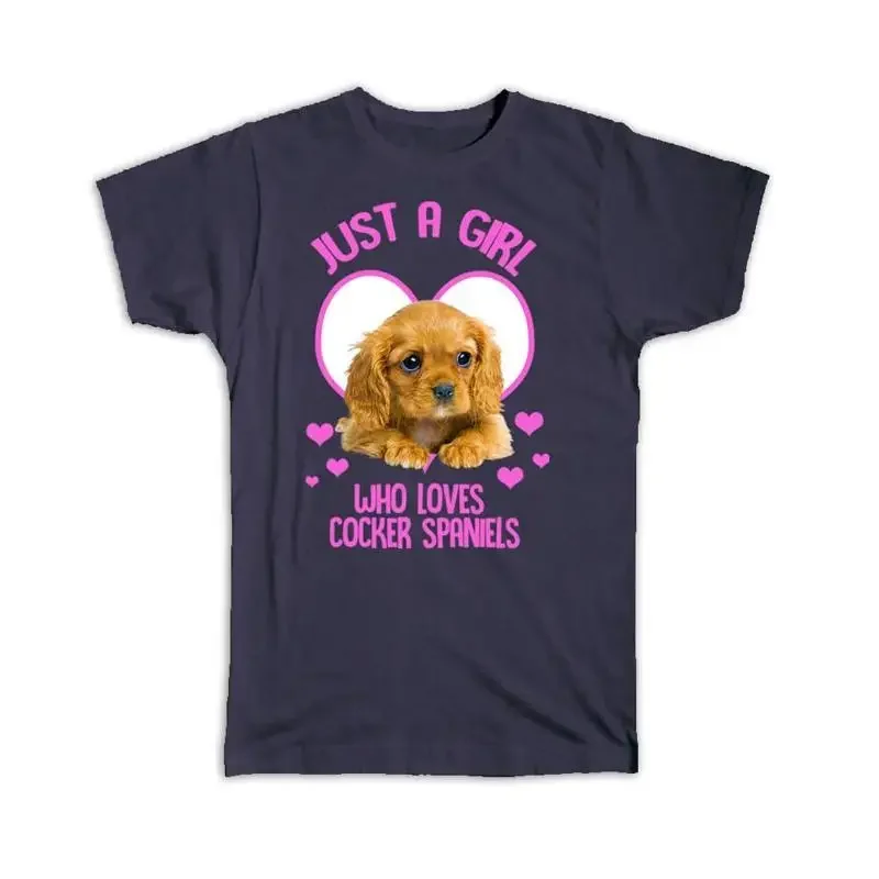 Just a Girl Who Loves Cocker Spaniels Dog Pet Puppy Animal T shirt