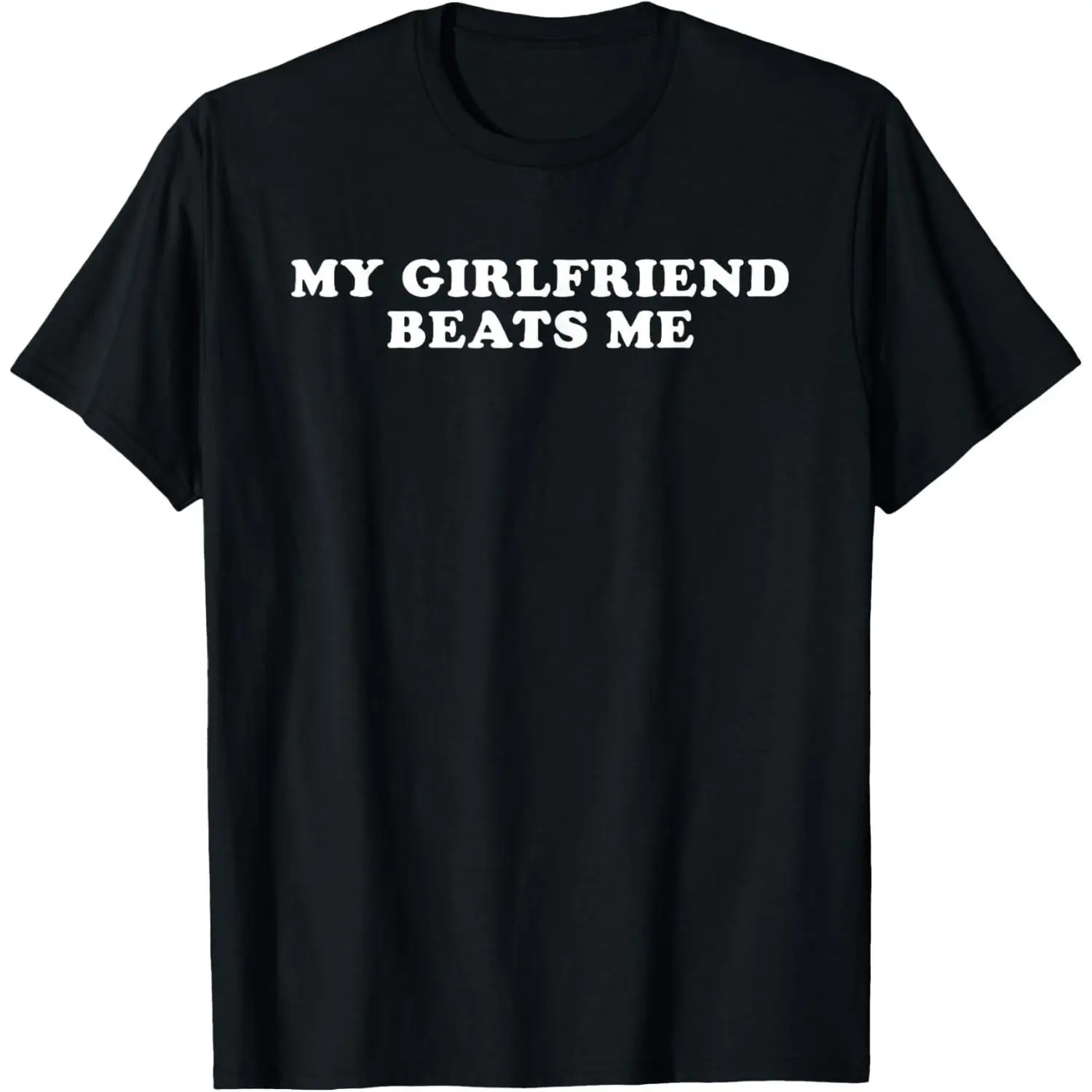 

Funny My Girlfriend Beats Me T-shirt Men Women Humor Graphic Tee Casual Oversized Boyfriend Gift Tops
