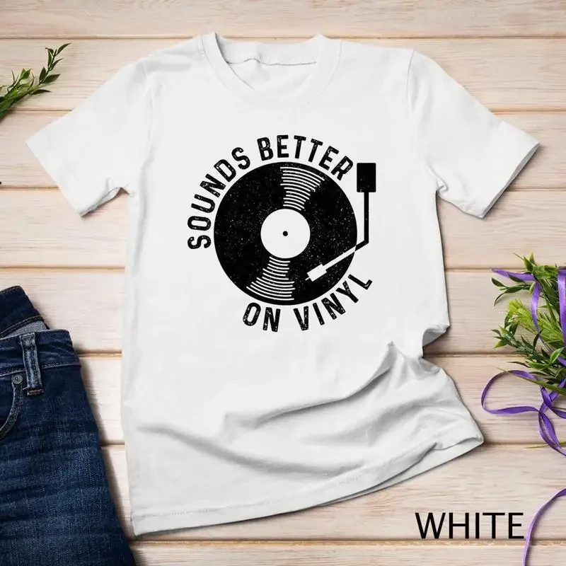 Vinyl Record Sounds Better On Vinyl Vintage Retro DJ Gift T Shirt Unisex T shirt
