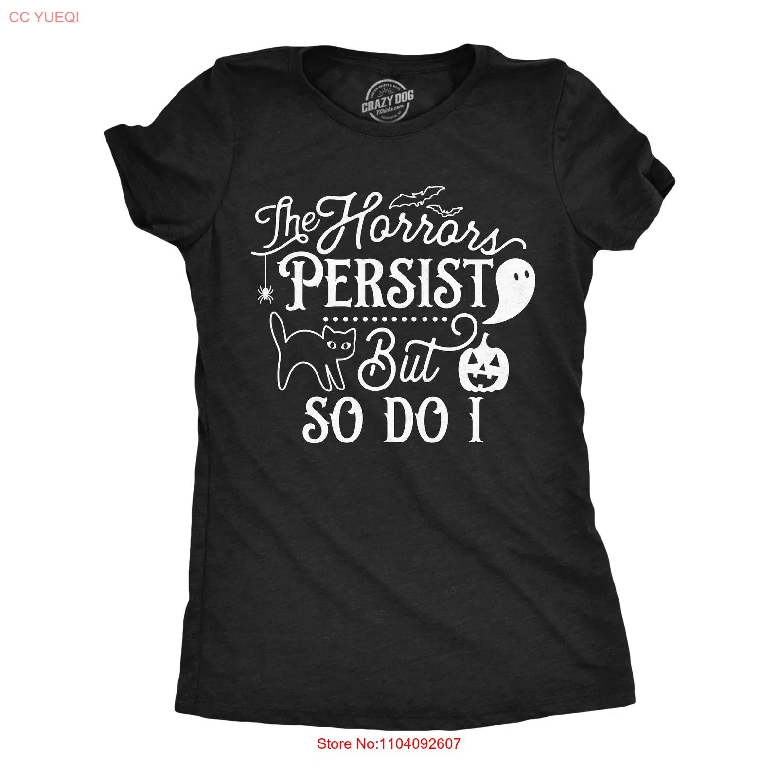 

Womens the Horrors Persist but So do I Cute T Shirt Funny Halloween Tee Scary
