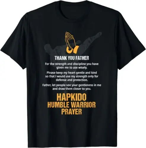 NEW LIMITED Thank You Father Martial Artist Hapkido Humble Prayer Gift T-Shirt