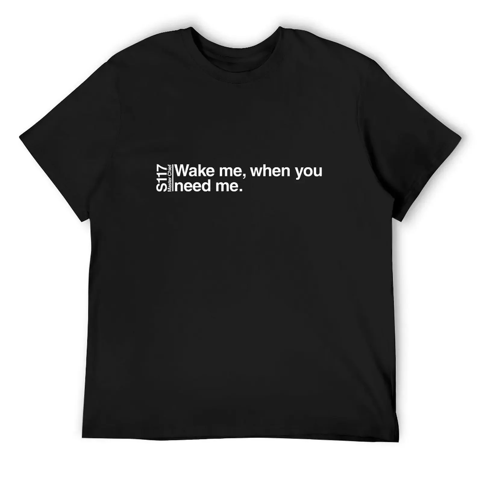 

Wake me, when you need me. T-Shirt topping for a boy fashion shirts Men's cotton t-shirt