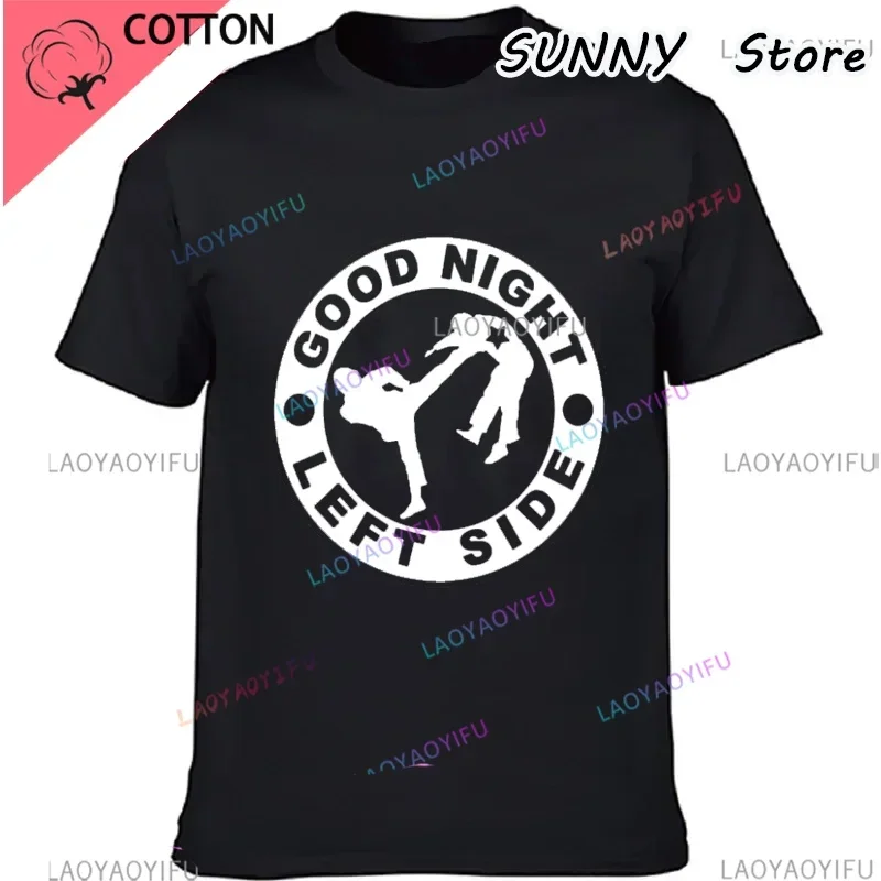 Good Night Left Side T Shirt Men And Women Tee for young age and middle age male and lady summer o-neck cloth popular shirts