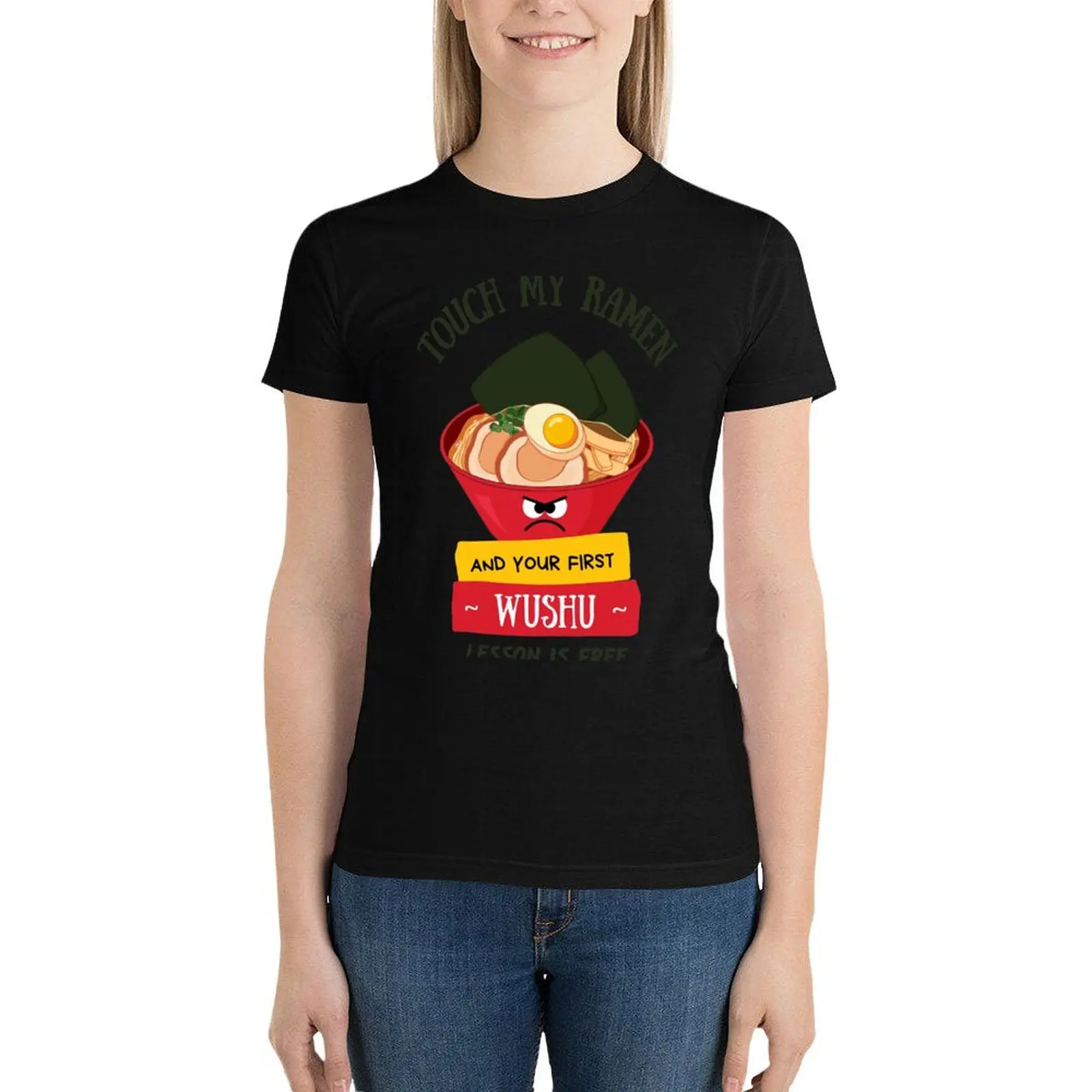 Touch My Ramen And Your First Wushu Lesson Is Free T-Shirt animal print shirt for girls tops Womens graphic t shirts