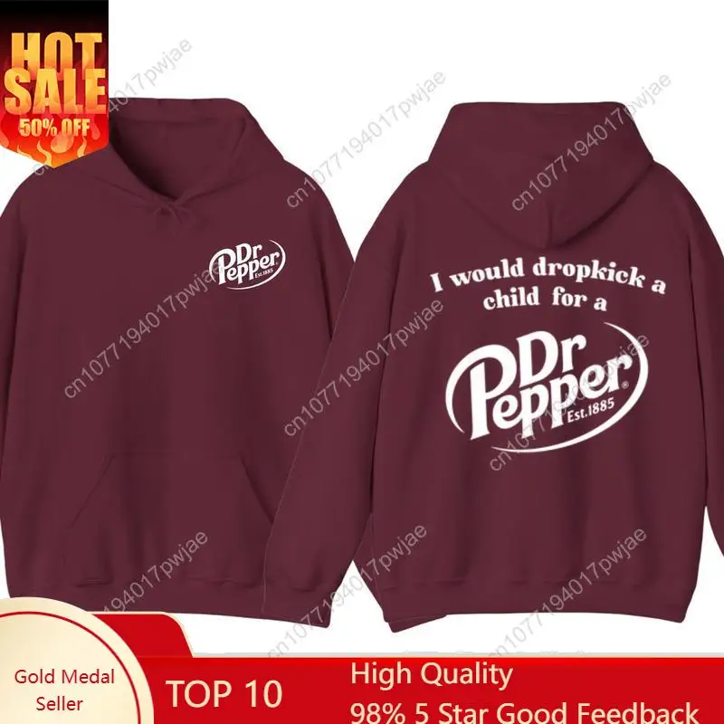 

I Would Dropkiick A Chiild For A Dr. Pepper Hoodie, 2-side Soda Graphic Hoodies, Unisex Casual Streetwear Top