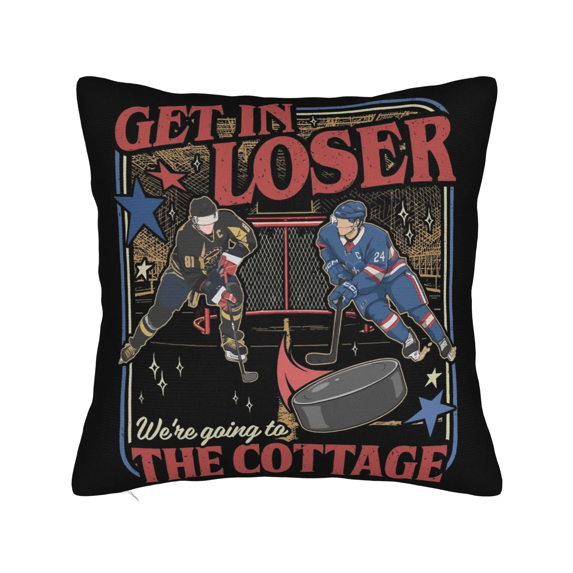 Get In Loser We're Going To The Cottage Heated Rivalry Pillowcase Fabric Cover Decorations  Throw Pillow Case Cover Home