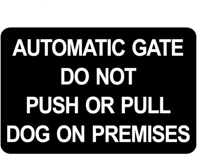 Automatic Gate Do Not Push or Pull Dog on Premises Sign Metal Tin Signs, Caution Warning Poster for Home Office Pub Man Cave Wal