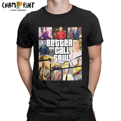 Fun Grand Better Theft Call Auto Saul T-Shirts Men Round Collar Pure Cotton T Shirts Short Sleeve Tee Shirt Adult Clothes