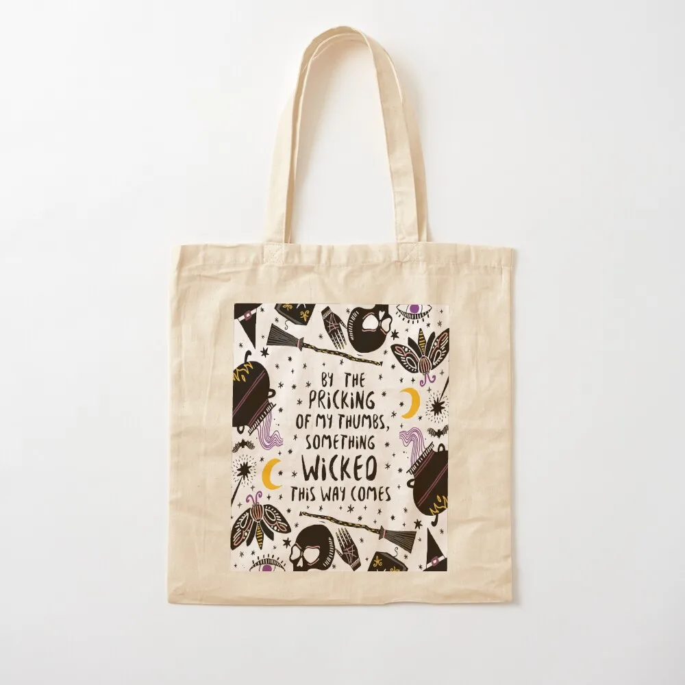 By the pricking of my thumbs, something wicked this way comes Tote Bag the tote bag custom canvas bag tote