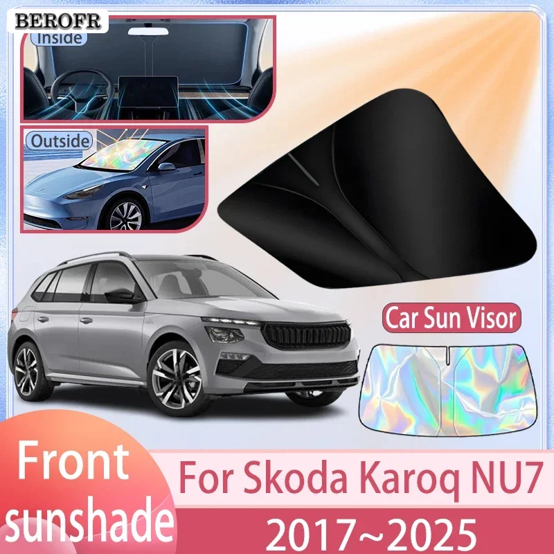 Car Sunshade For Skoda Karoq NU7 2017~2025 2024 2023 2022 2021 Front Windshield Sun Visor Cover Anti UV Protection Accessories