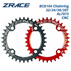 ZRACE Chainrings Chainwheels 32T/34T/36T/38T BCD104, Narrow Width tooth AL7075 CNC for MTB
