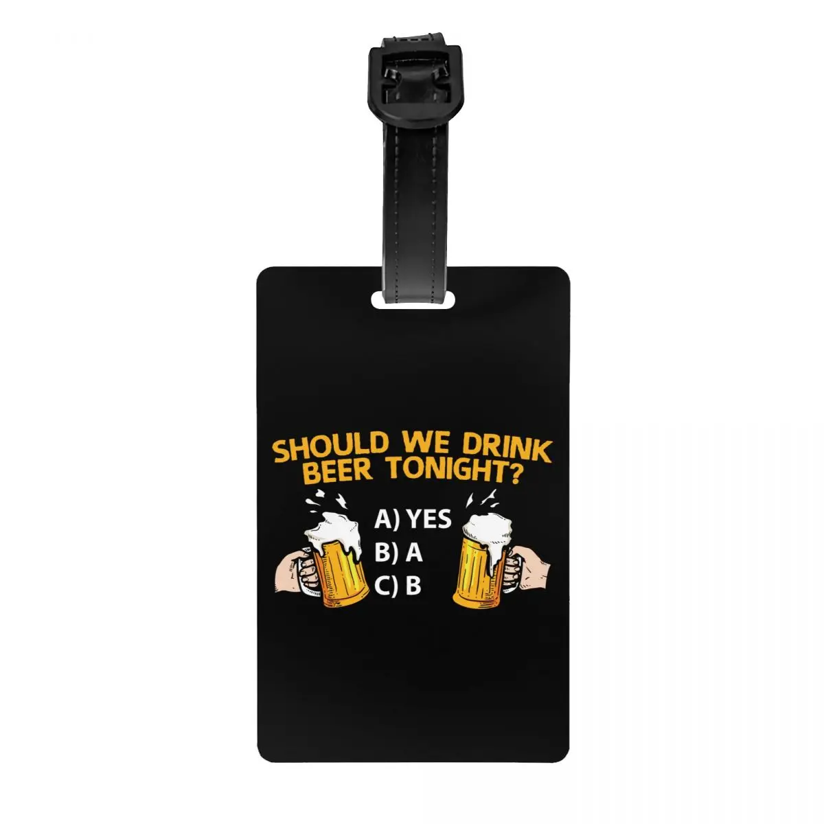 

Custom Should We Drink Beer Tonight Luggage Tag With Name Card Privacy Cover ID Label for Travel Bag Suitcase