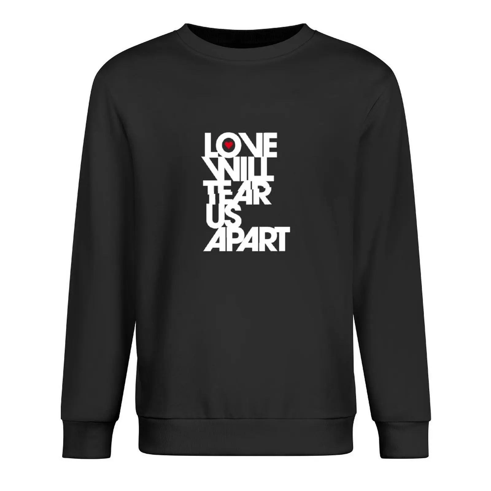 

Love Will Tear Us Apart Pullover autumn new products male clothes men's clothes tracksuit men men's sweatshirts