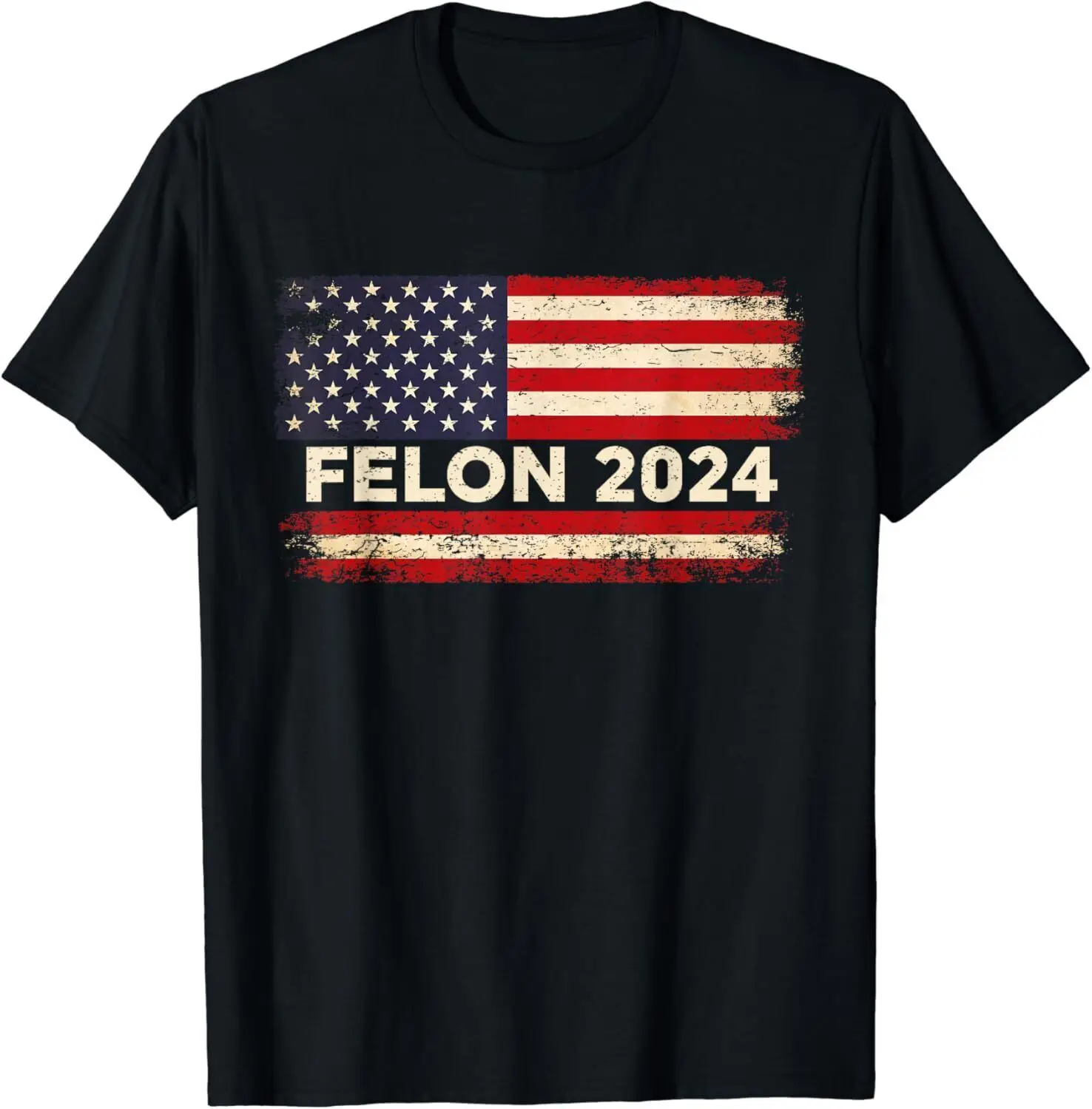 NEW! Felon'24 - Felon 2024 Convicted Felon Funny Pro Trump T-Shirt - MADE IN USA