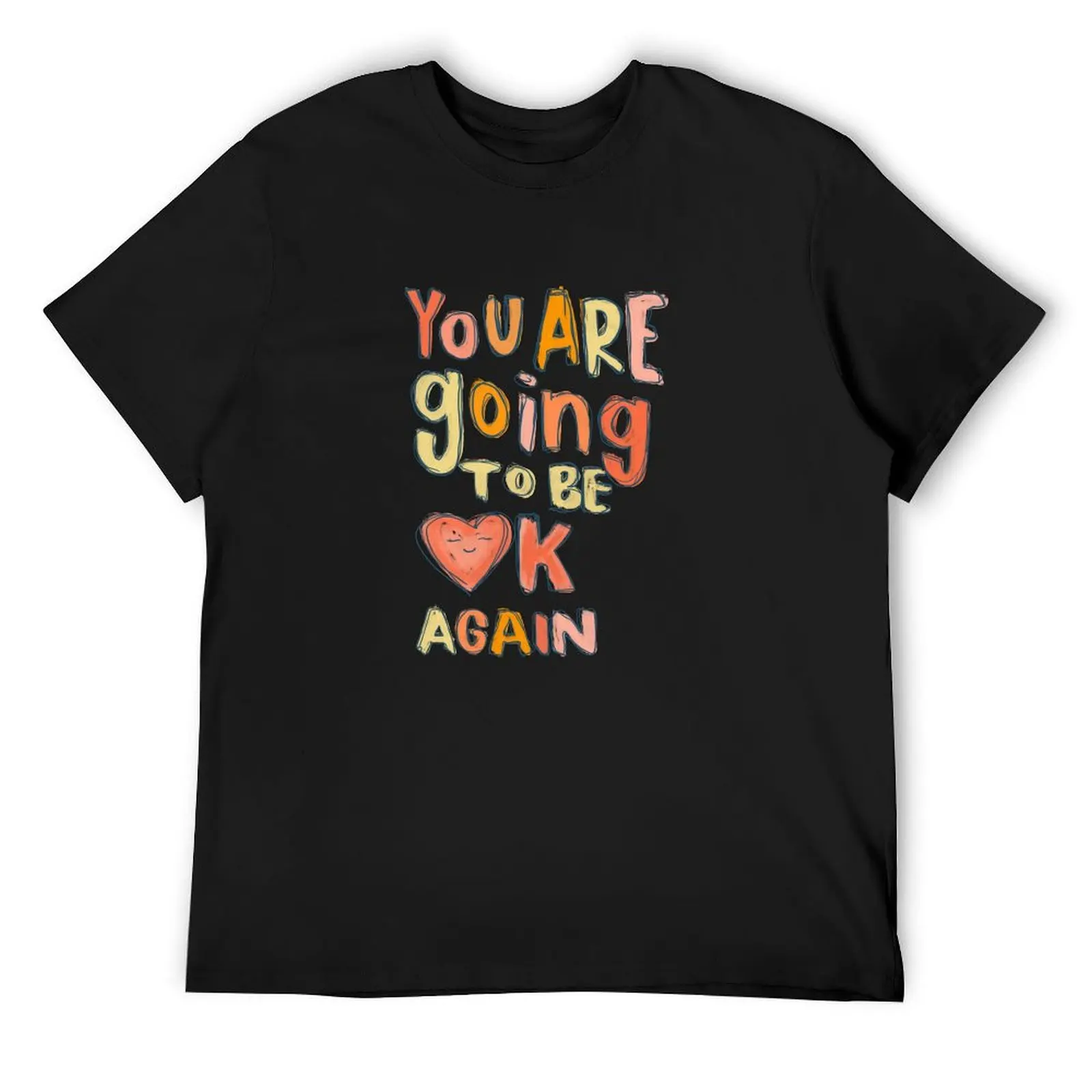 

You are going to be okay again T-Shirt blanks essential t shirt blue archive shirts graphic clothing for men