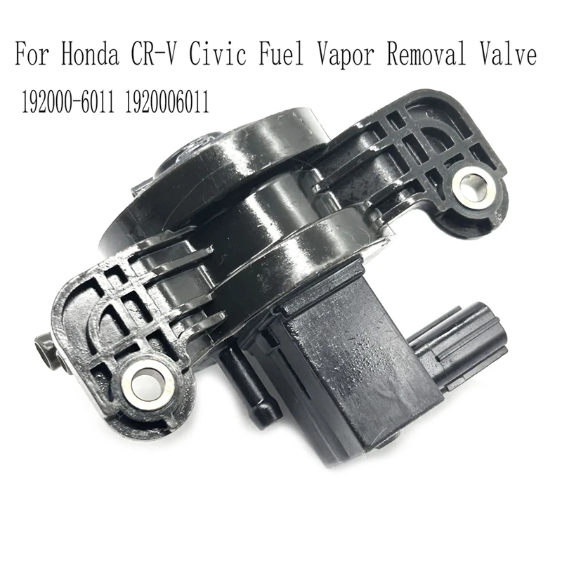 

192000-6011 1920006011 Fuel Vapor Evap Purge Valve For Honda CR-V Civic Fuel Vapor Removal Valve