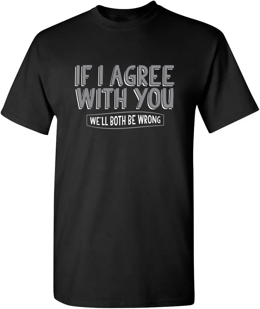 If I Agree with You Graphic Novelty Sarcastic Funny T Shirt Short Sleeve Outfits vintage new in tops & tees Informal tops manga