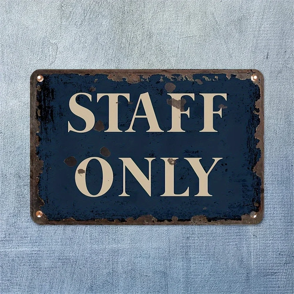 Staff Only Vintage Metal Sign, Iron Poster Board for Office, Bar, Pub, Garage, Bedroom Decor,  Tin Pre-drilled Holes Easy Han