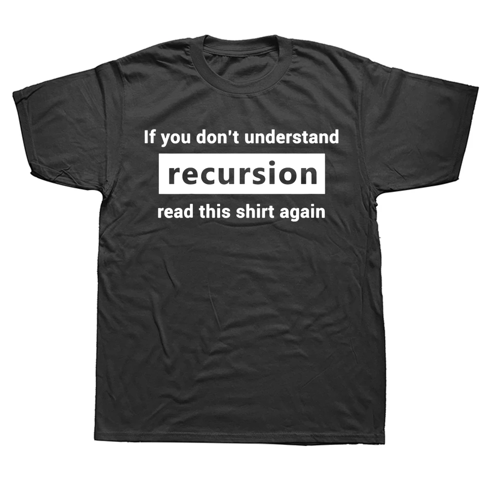 

Novelty Programmer Recursion Definition Programming Coders T Shirts Short Sleeve Birthday Gifts Summer Style T-shirt Men