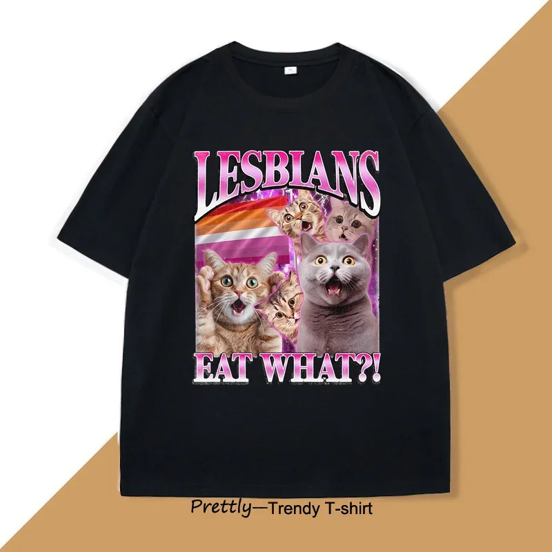 

Lesbians Eat What T-Shirt Funny Cat Pride Thirt LGBTQ Tshirt Meme Vintage Cats Lover Tee Round Neck Women Short Sleeve Tees