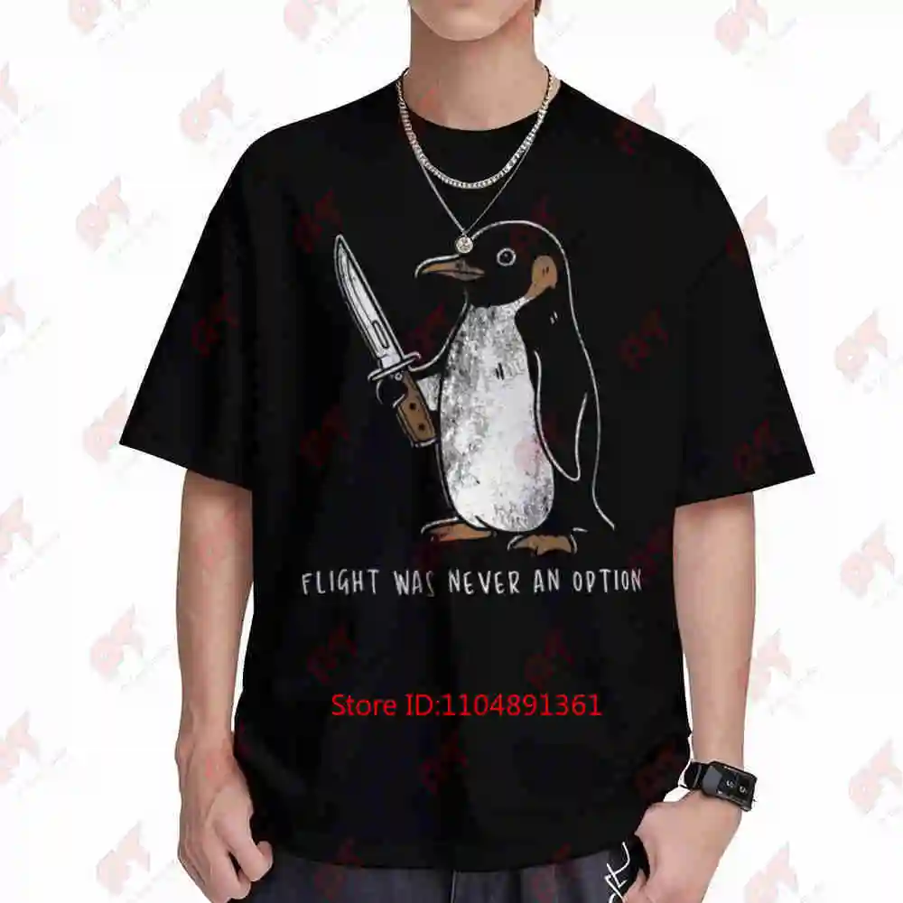 Flight Was Never An Option Sarcastic Penguin Short Sleeve Tee 100% Cotton T-Shirt