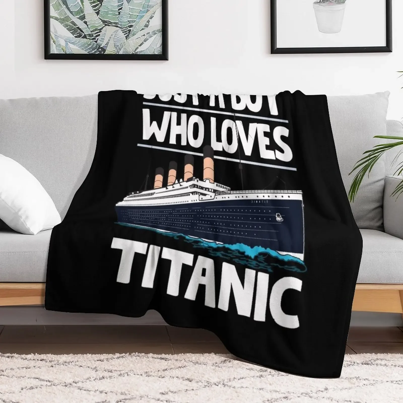 Just A Boy Who Loves Titanic - Titanic Ship Lover Boys Kids Gift Throw Blanket Soft Comfort Blanket for Reading Watching TV