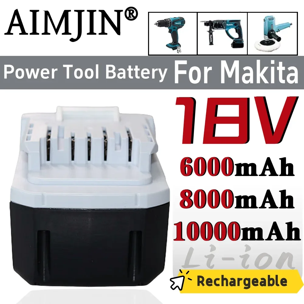 

For Makita 18V 6000/8000/10000mAh Li-ion Battery，Compatible BL1813G BL1811G BL1815G BL1820G Series Electric tools Battery