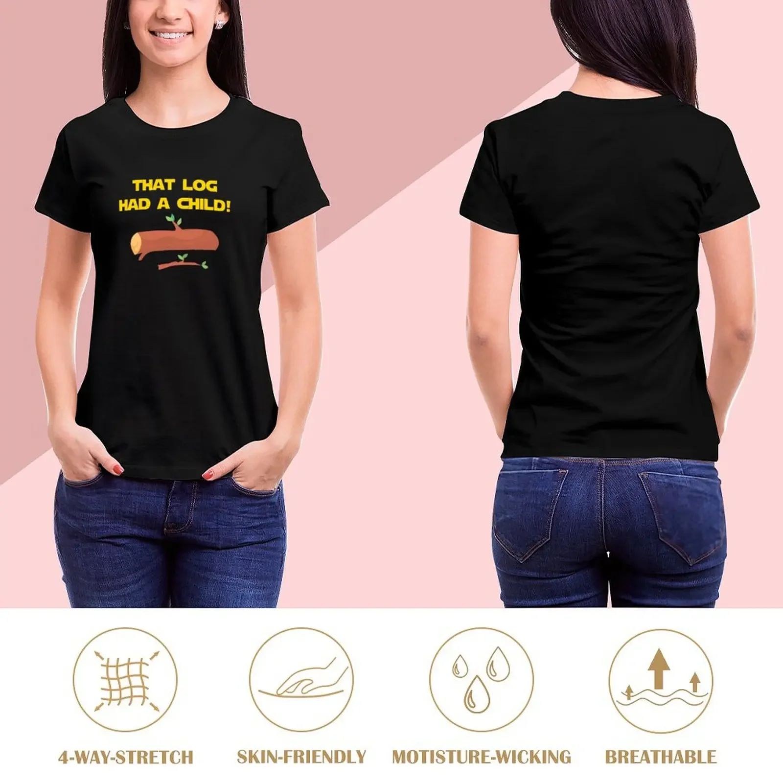 That Log Had A Child! T-Shirt blanks animal print shirt for girls t-shirts for Women graphic tees funny