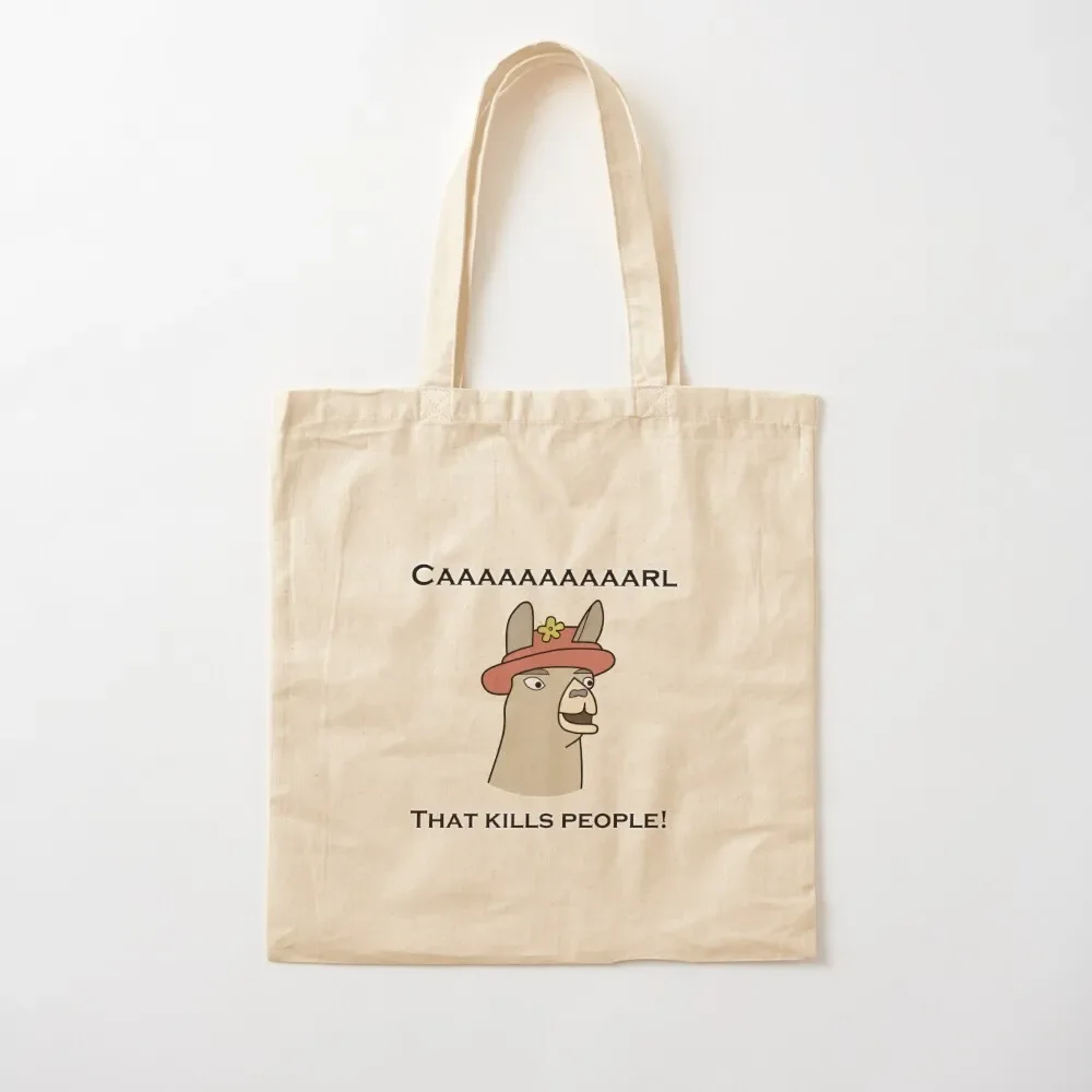 

Llamas with Hats - Caaaaaaaaaarl! That kills people! Tote Bag tote bags men hand bag Handbags women Tote Bag