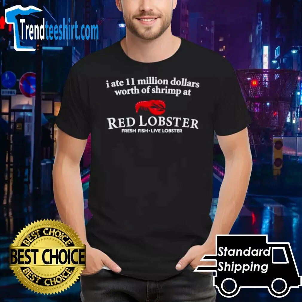 Camiseta con texto en inglés "I Ate 11 millones de dólares que vale la pena de los camarones de langosta roja"