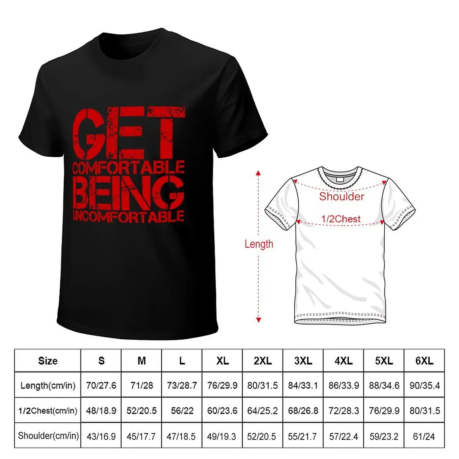 Get Comfortable Being Uncomfortable T-Shirt shirts graphic tee blue archive plus size men clothing