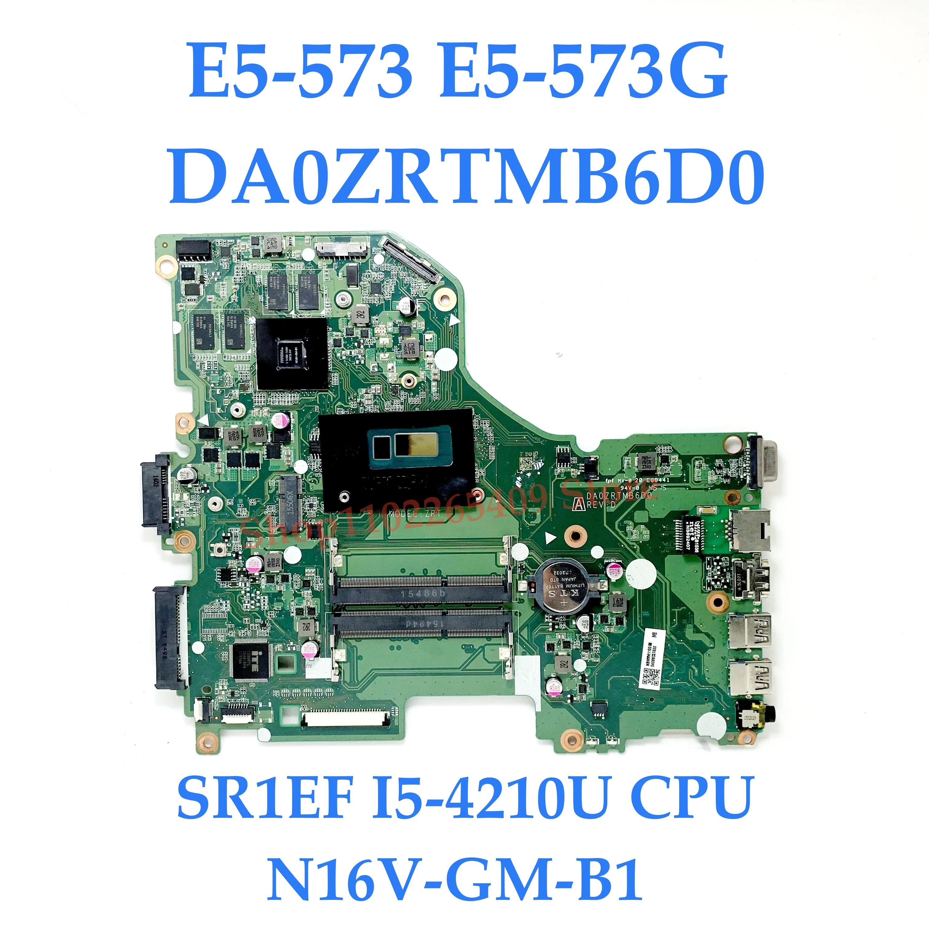 Mainboard DA0ZRTMB6D0 With SR1EF I5-4210U CPU N16V-GM-B1 For Acer Aspire E5-573 E5-573G Laptop Motherboard 100%Full Working Well