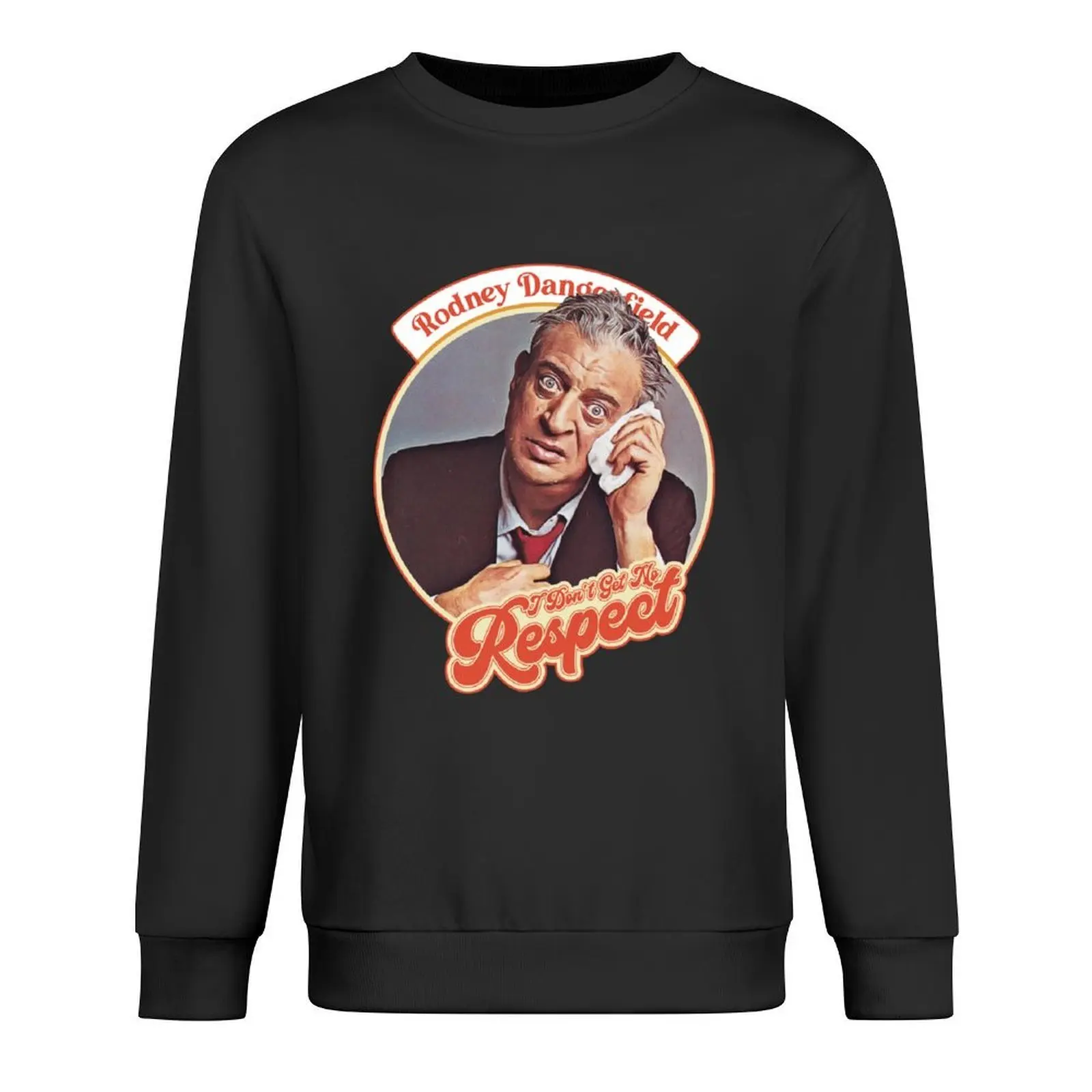 

Rodney Dangerfield ))(( I Don't Get No Respect Pullover tracksuit fashion men hooded sweatshirts
