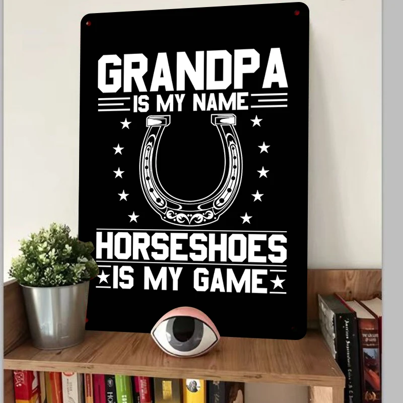 Grandpa Is My Name Horseshoes Is My Game Custom Metal Sign with Horseshoe and Stars Design